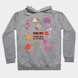 BEING NICE makes you COOL (Option without background) Hoodie